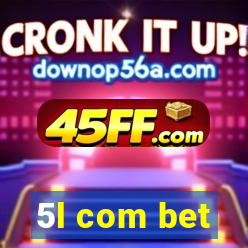 5l com bet